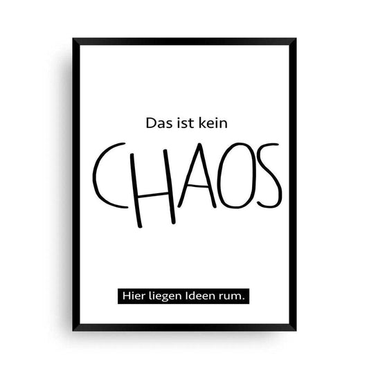 Das ist kein Chaos | Office Bild | Büro Poster - Wandschmuck-Shop.de