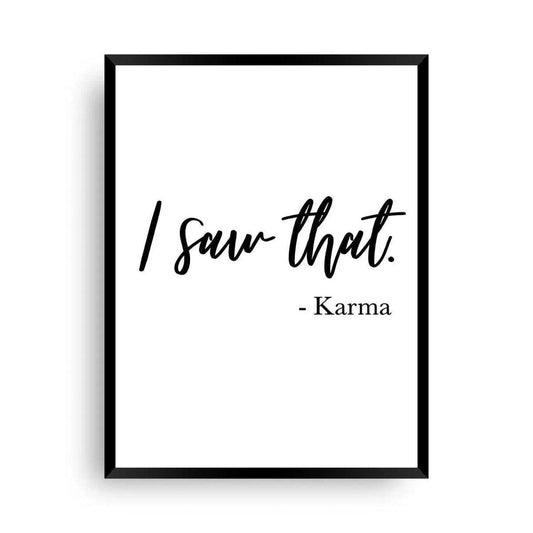 I saw that - Karmaposter | Karma Bild | Karma is a - Wandschmuck-Shop.de