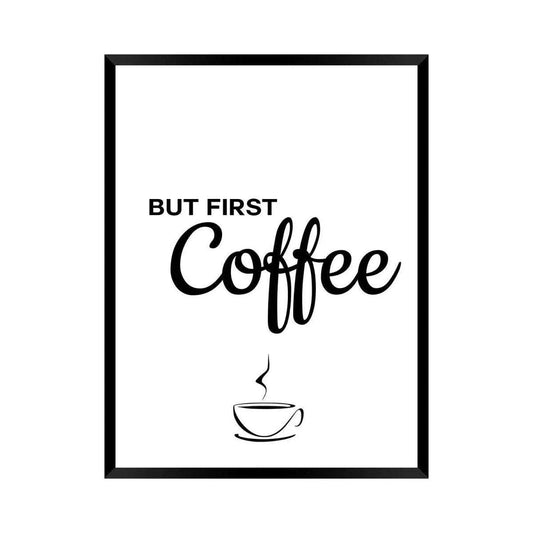 Wandbild Kaffe | Aber zuerst Kaffee | But first coffee - Wandschmuck-Shop.de