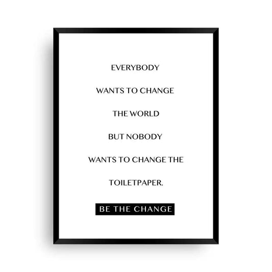 Be the change - Klo Poster - Wandschmuck-Shop.de
